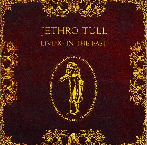 Living In The Past by Jethro Tull